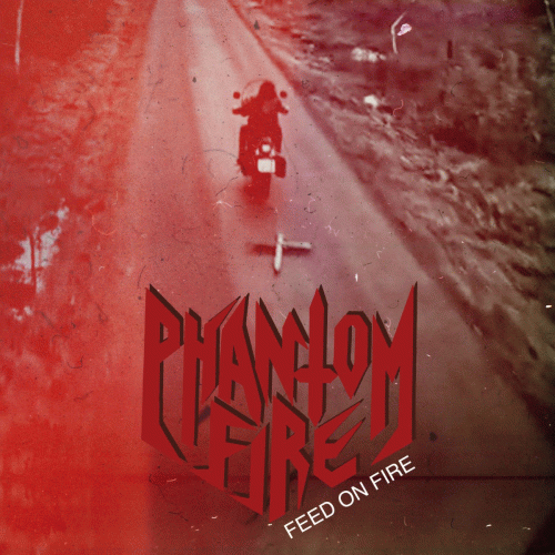 Phantom Fire : Feed on Fire